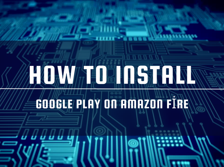 how to install google play on amazon fire